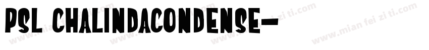 PSL ChalindaCondense字体转换